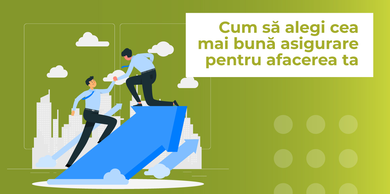 Cum să alegi cea mai bună asigurare pentru afacerea ta