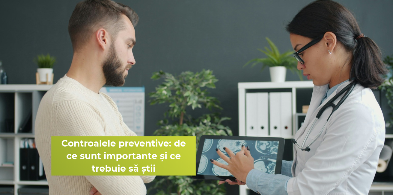 Controalele preventive: de ce sunt importante și ce trebuie să știi