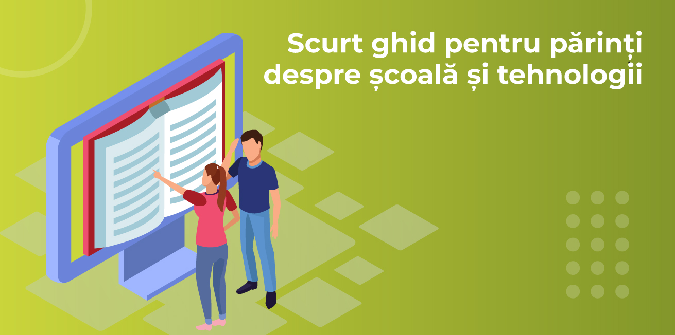 Scurt Ghid pentru Părinți despre Școală și Tehnologie -