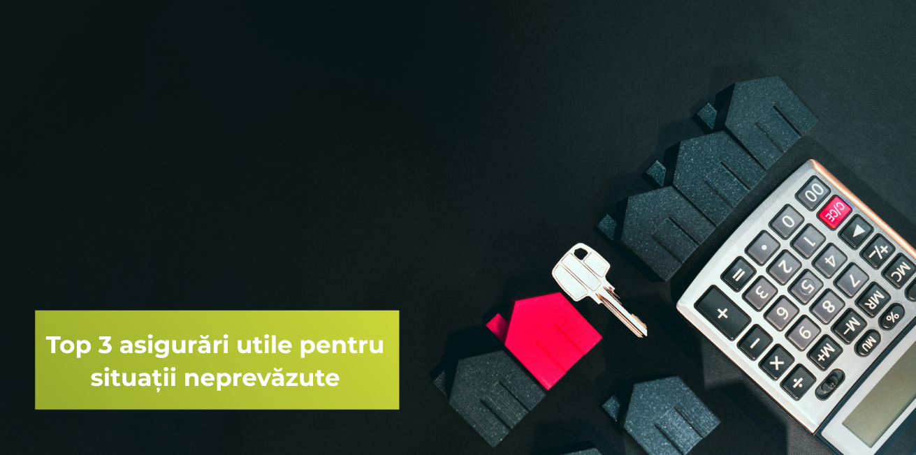 Top 3 asigurări utile pentru situații neprevăzute -