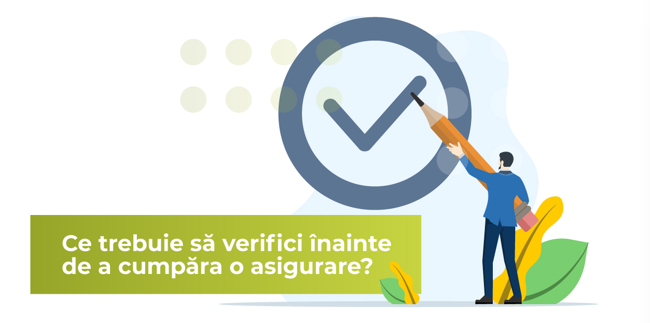 Ce trebuie să verifici înainte de a cumpăra o asigurare
